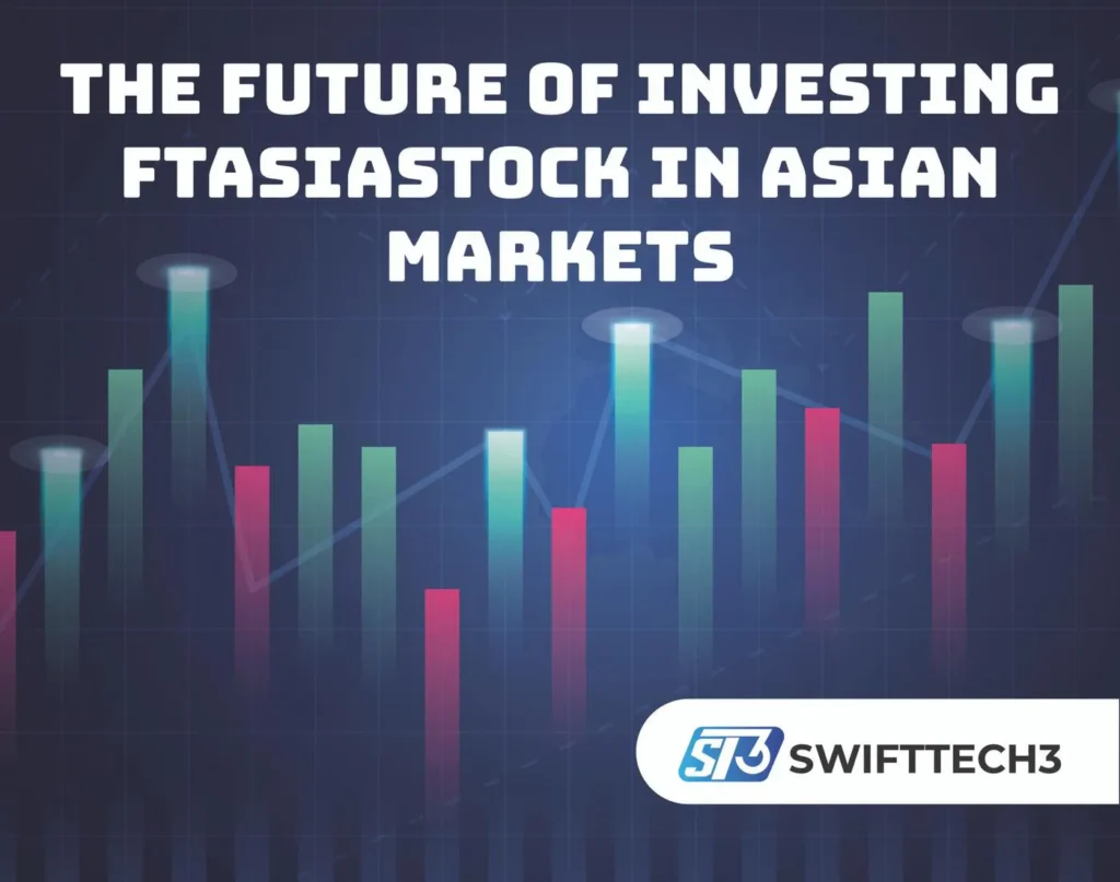 The Future of Investing ftasiastock in Asian Markets ftasiastock