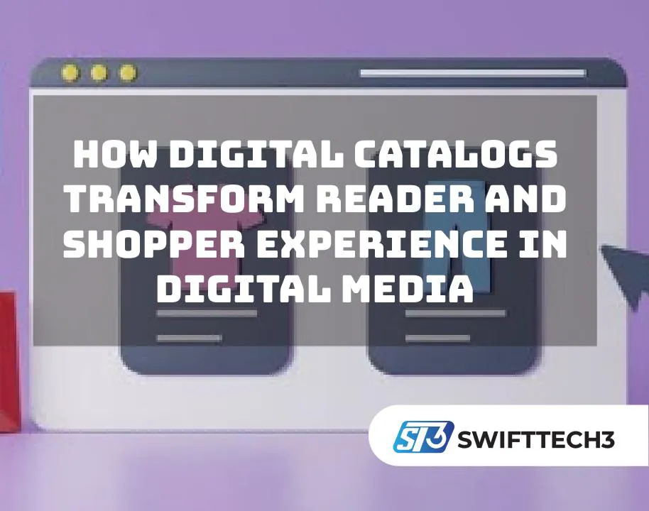 How Digital Catalogs Transform Reader and Shopper Experience in Digital Media Digital Catalogs