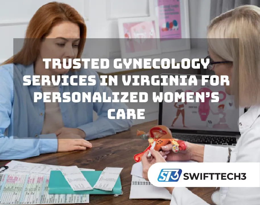 Trusted Gynecology Services in Virginia for Personalized Women’s Care Gynecology