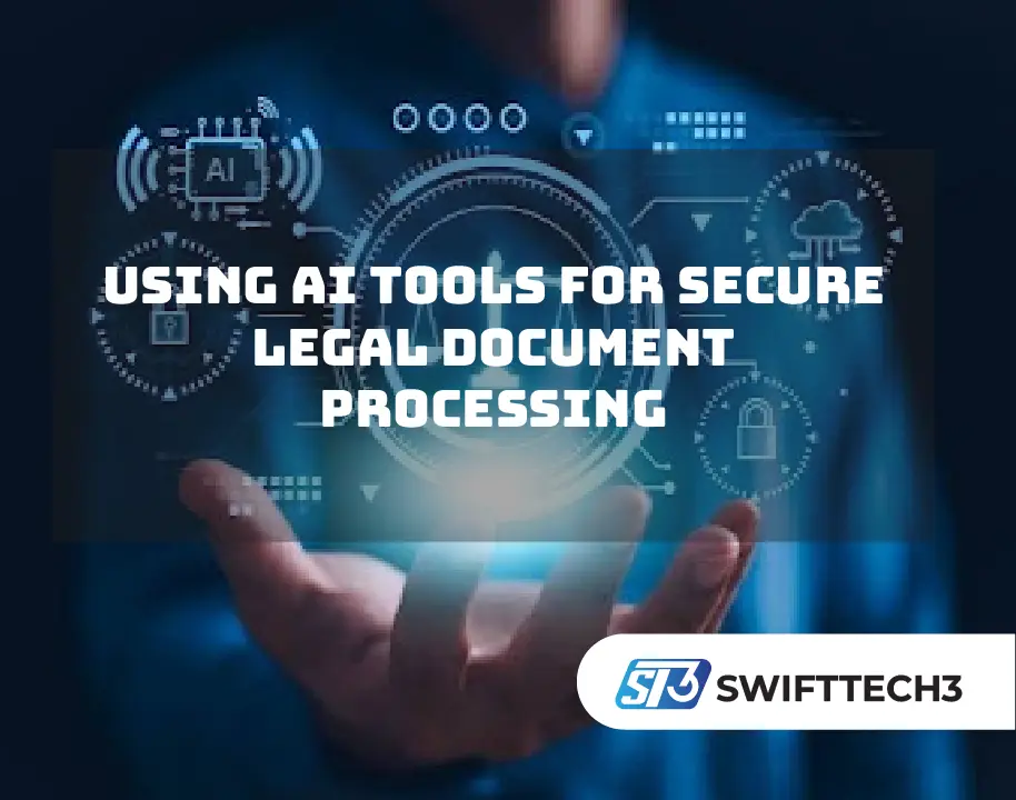 Using AI Tools for Secure Legal Document Processing using ai tools