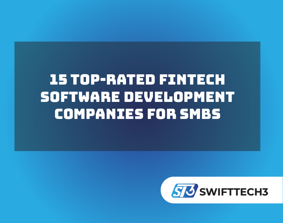 15 Top-Rated Fintech Software Development Companies for SMBs