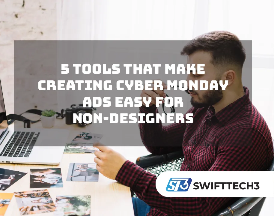 5 Tools That Make Creating Cyber Monday Ads Easy for Non-Designers