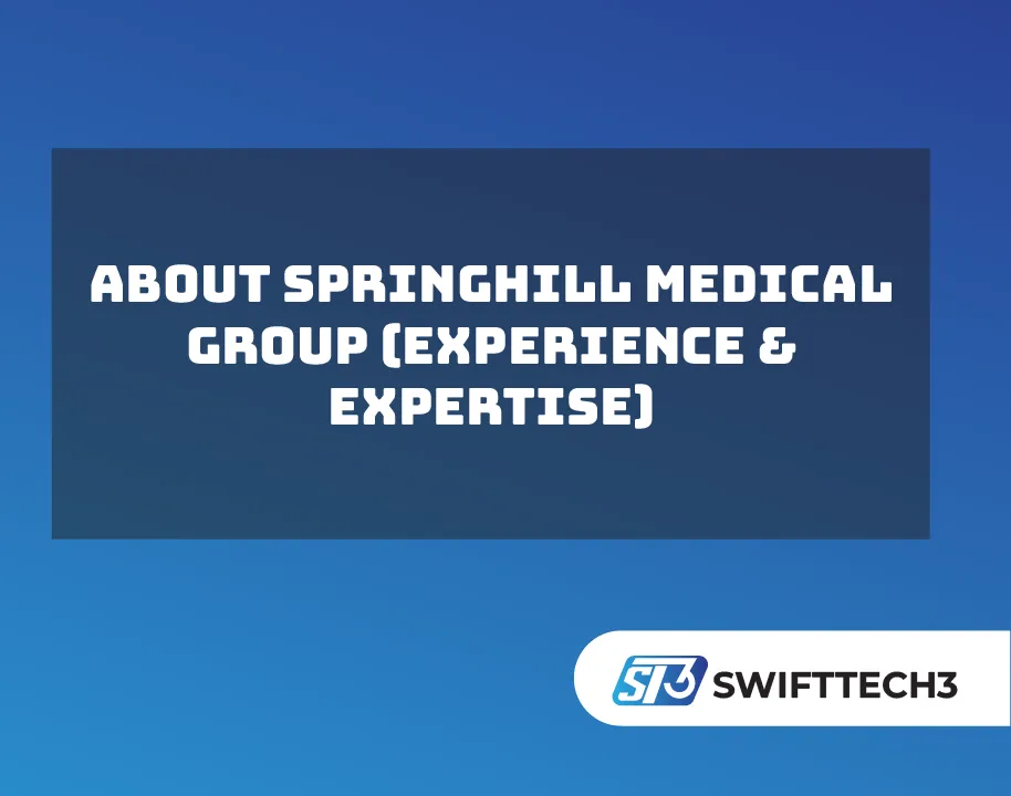 About Springhill Medical Group (Experience & Expertise)