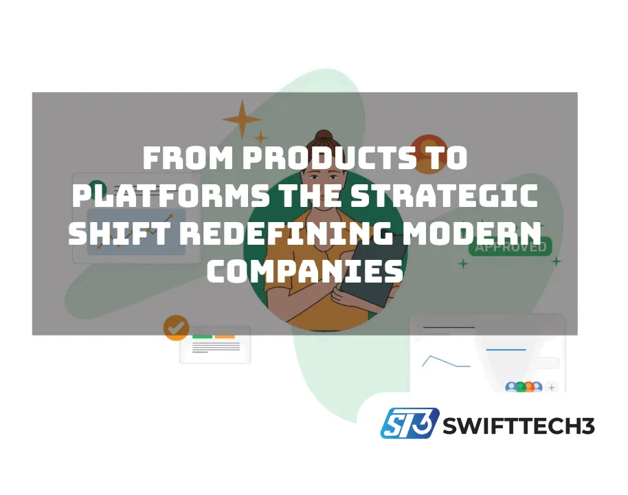 From Products to Platforms The Strategic Shift Redefining Modern Companies