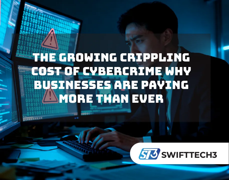 The Growing Crippling Cost of Cybercrime Why Businesses Are Paying More Than Ever Growing Crippling Cost of Cybercrime