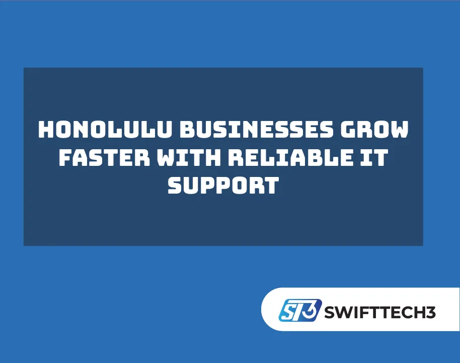 Honolulu Businesses Grow Faster With Reliable IT Support