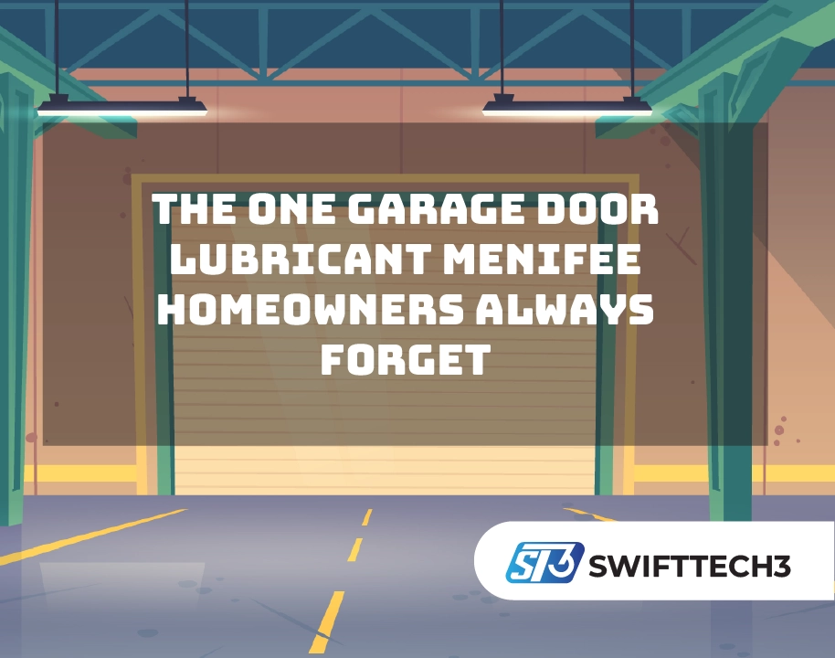The One Garage Door Lubricant Menifee Homeowners Always Forget