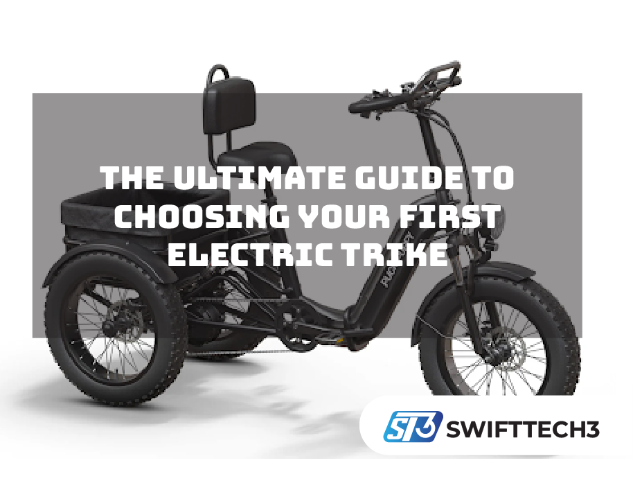 The Ultimate Guide to Choosing Your First Electric Trike