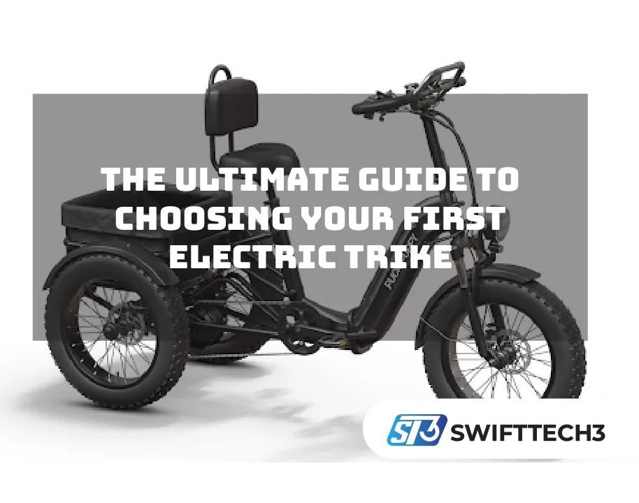 The Ultimate Guide to Choosing Your First Electric Trike