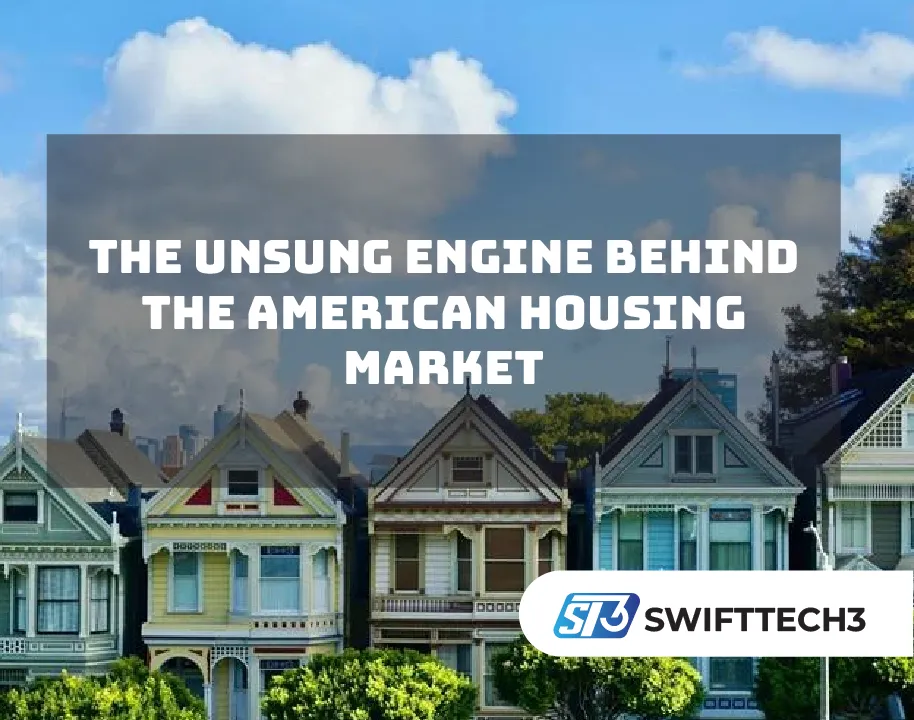 The Unsung Engine Behind the American Housing Market