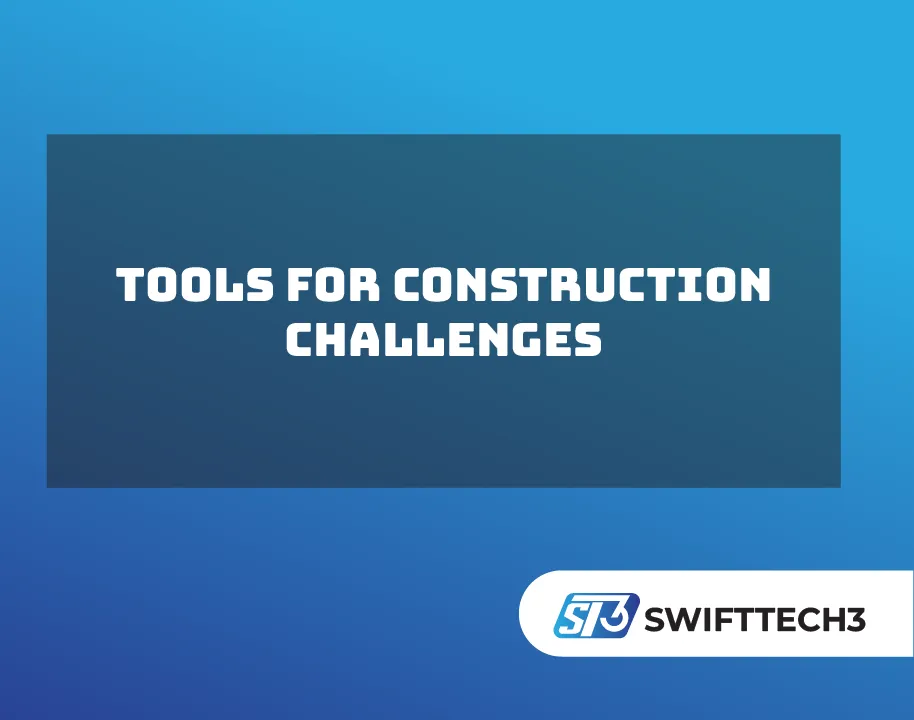 Tools for Construction Challenges
