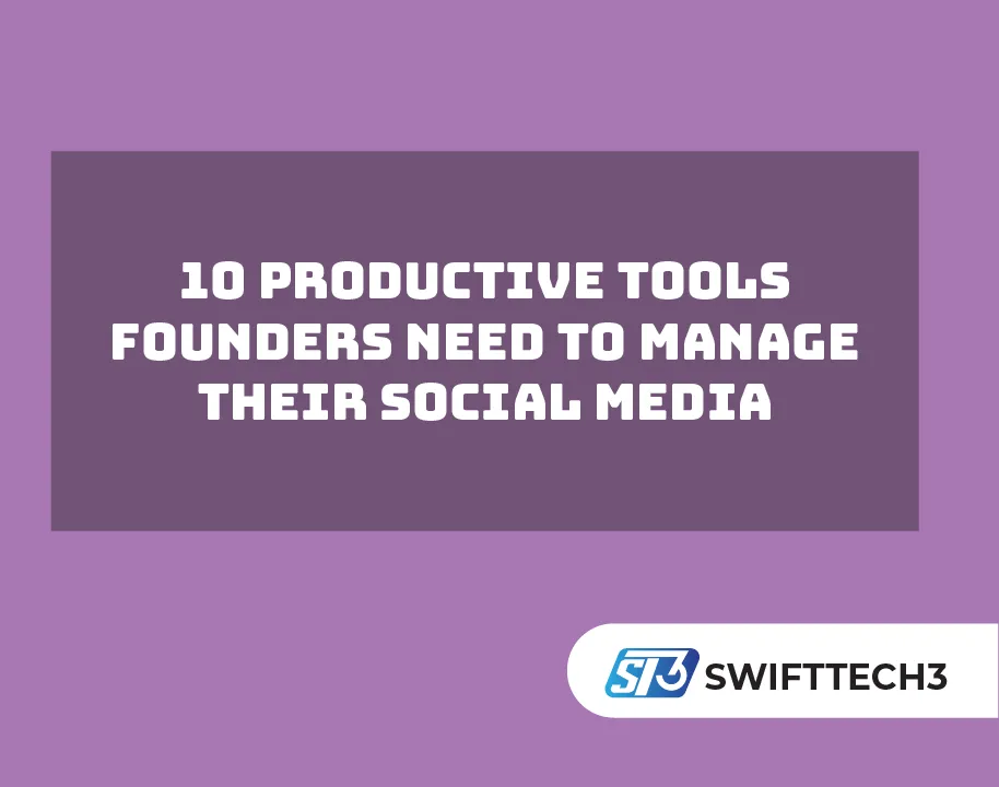10 Productive Tools Founders Need to Manage Their Social Media