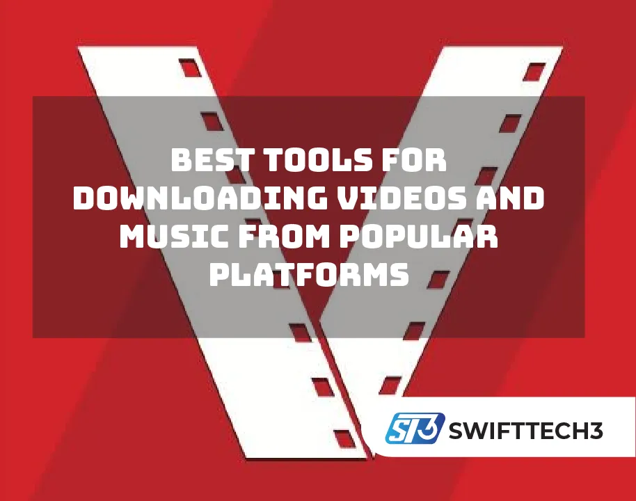 Best Tools for Downloading Videos and Music from Popular Platforms