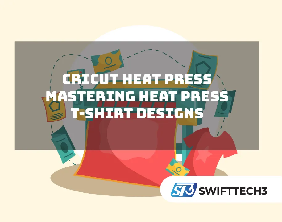 Cricut Heat Press Mastering Heat Press T-Shirt Designs