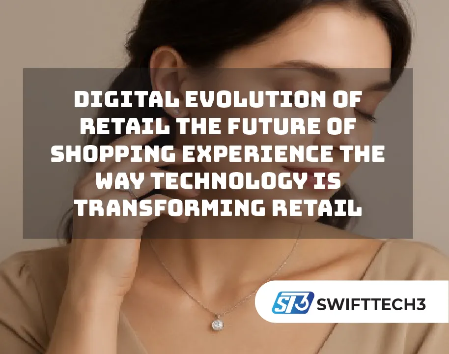 Digital Evolution of Retail The Future of Shopping Experience The Way Technology is Transforming Retail