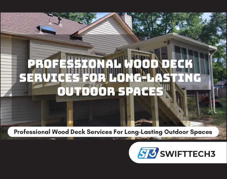 Professional Wood Deck Services For Long-Lasting Outdoor Spaces Professional Wood Deck Services For Long-Lasting Outdoor Spaces