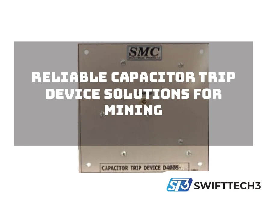 Reliable Capacitor Trip Device Solutions for Mining