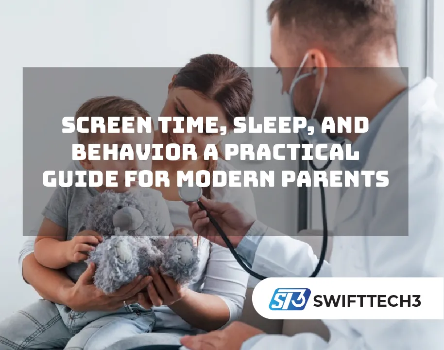 Screen Time, Sleep, and Behavior A Practical Guide for Modern Parents
