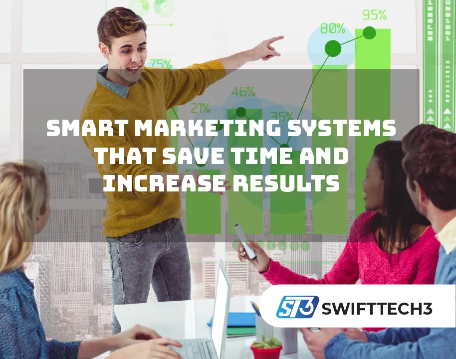 Smart Marketing Systems That Save Time and Increase Results