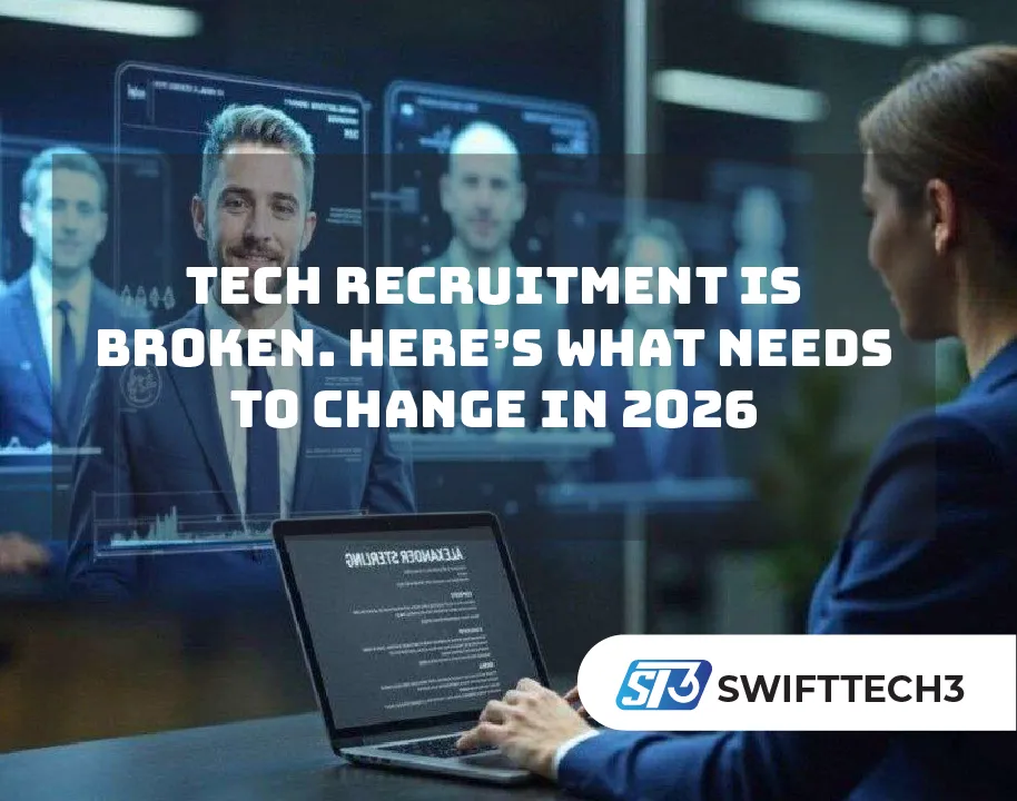 Tech Recruitment Is Broken. Here’s What Needs to Change in 2026