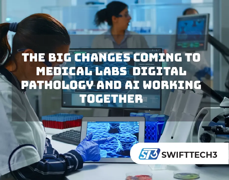 The Big Changes Coming to Medical Labs Digital Pathology and AI Working Together