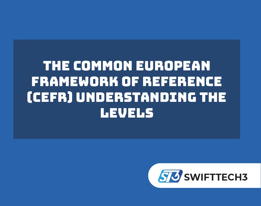 The Common European Framework of Reference (CEFR)- Understanding the Levels