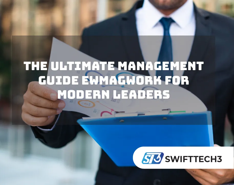 The Ultimate Management Guide EWMagWork for Modern Leaders The Ultimate Management Guide EWMagWork for Modern Leaders