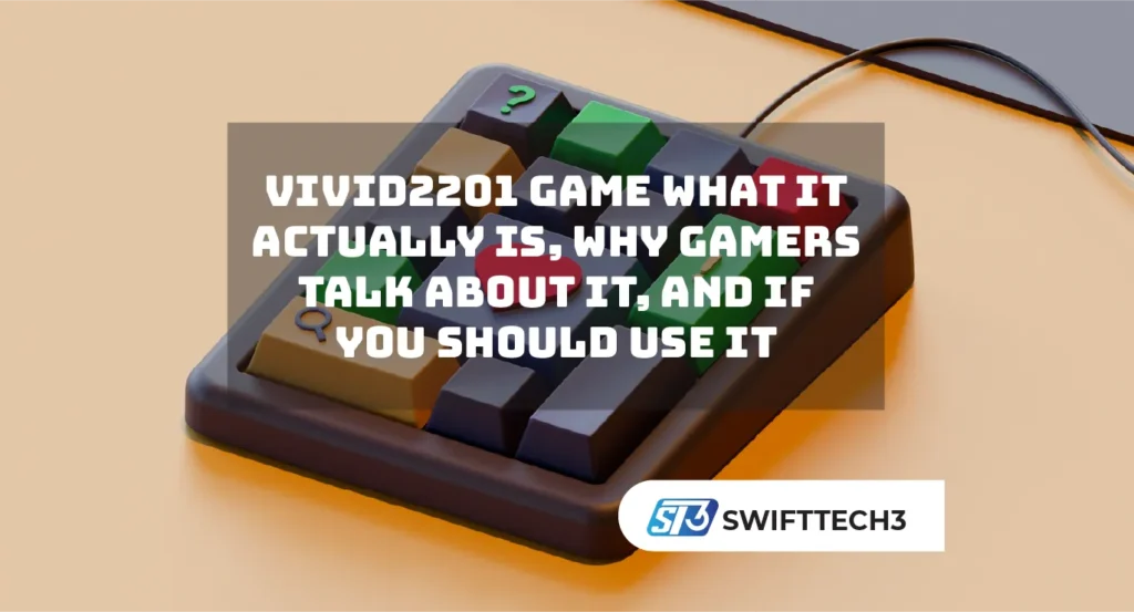 Vivid2201 Game What It Actually Is, Why Gamers Talk About It, and If You Should Use It