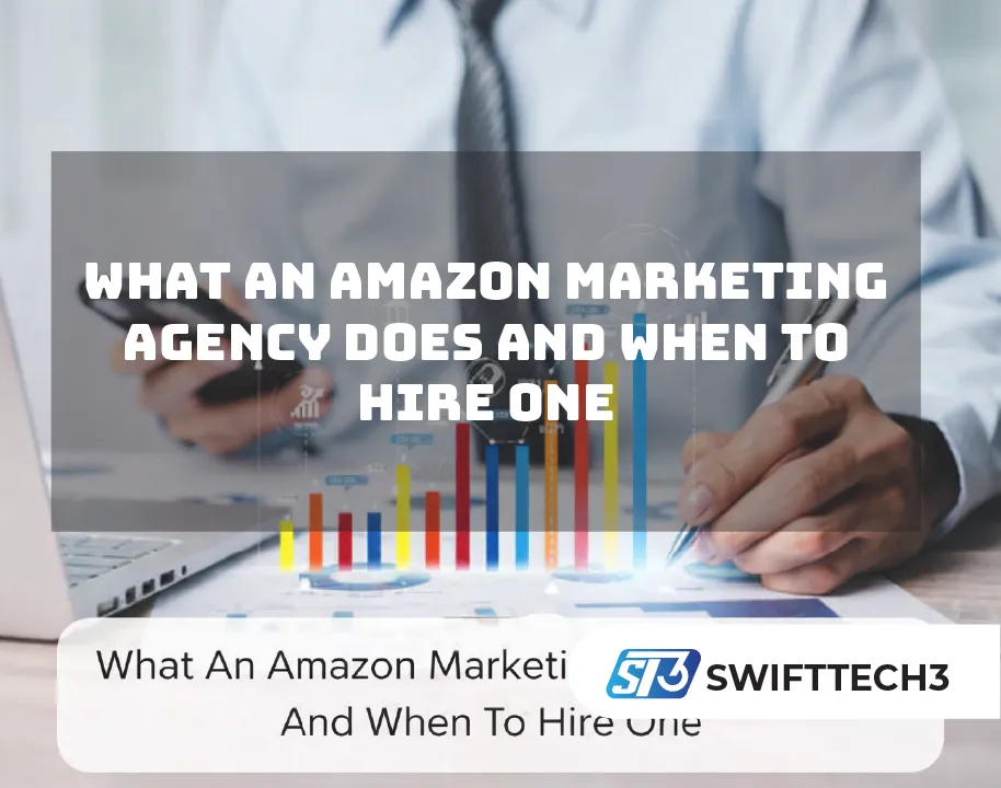 What An Amazon Marketing Agency Does And When To Hire One