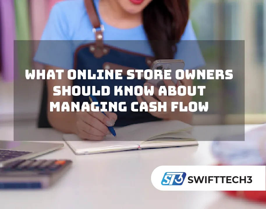 What Online Store Owners Should Know About Managing Cash Flow