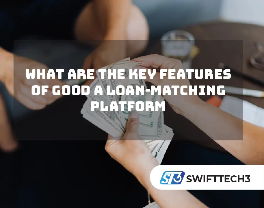 What are the Key Features of Good a Loan-Matching Platform