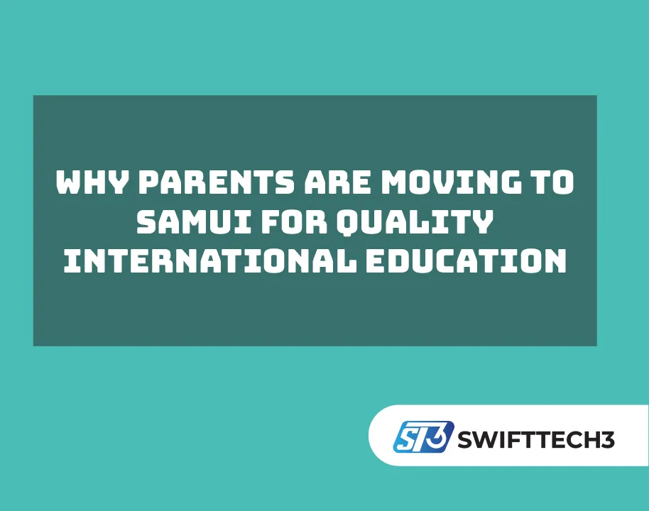 Why Parents Are Moving to Samui for Quality International Education