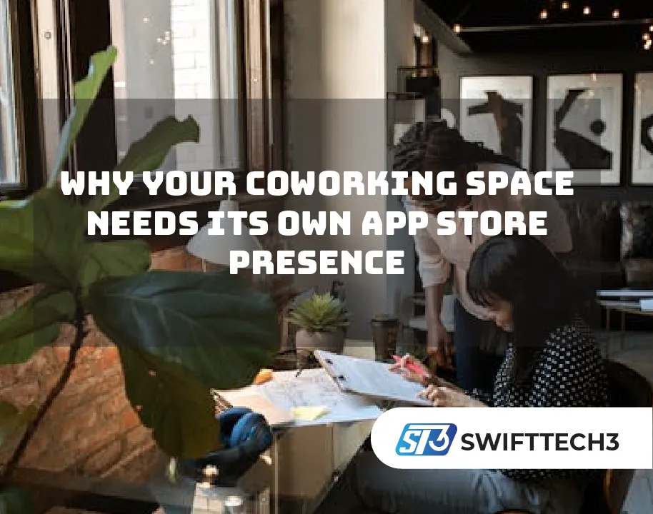 Why Your Coworking Space Needs Its Own App Store Presence Why Your Coworking Space Needs Its Own App Store Presence
