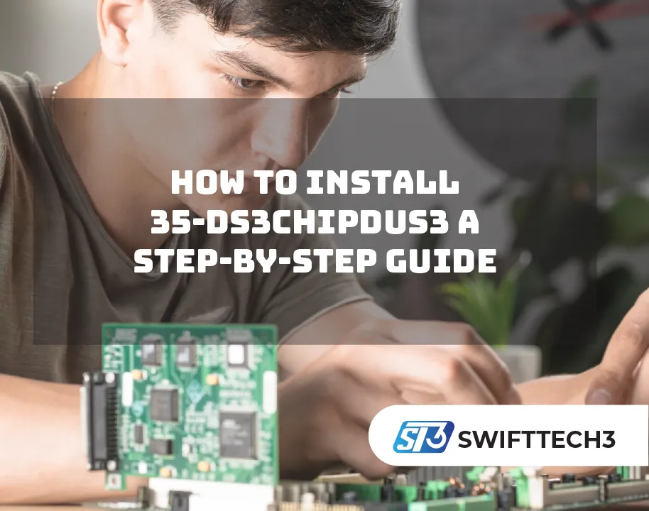 How to Install 35-DS3ChipDus3 A Step-by-Step Guide how to install 35-ds3chipdus3