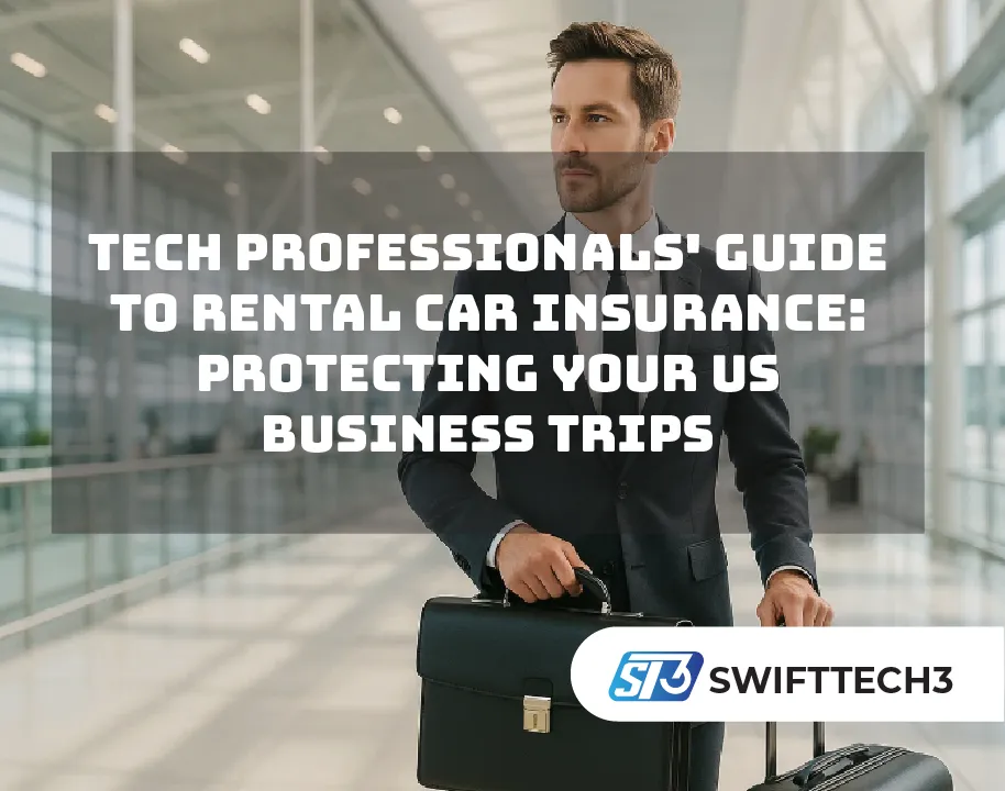Tech Professionals’ Guide to Rental Car Insurance: Protecting Your US Business Trips tech professionals
