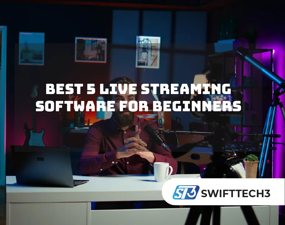 Best 5 Live Streaming Software for Beginners