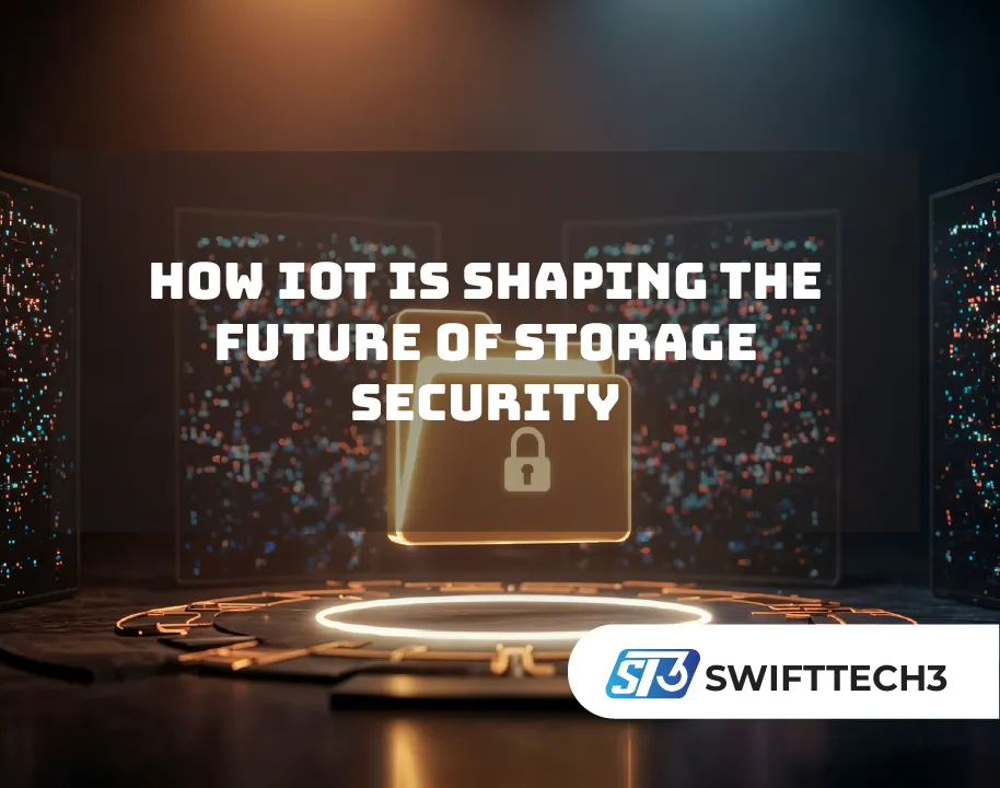 How IoT is Shaping the Future of Storage Security