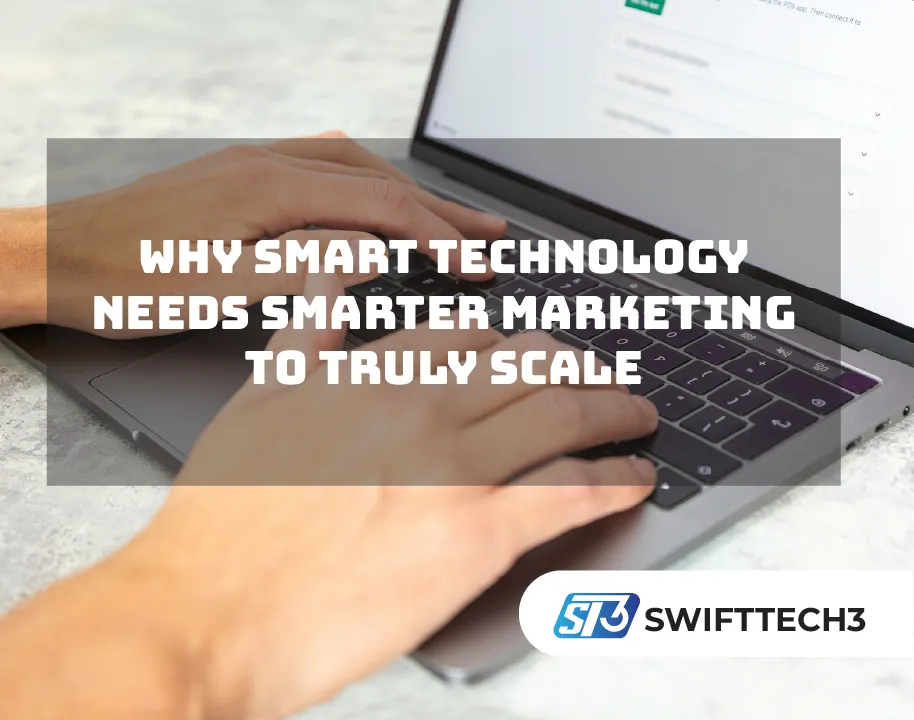 Why Smart Technology Needs Smarter Marketing to Truly Scale