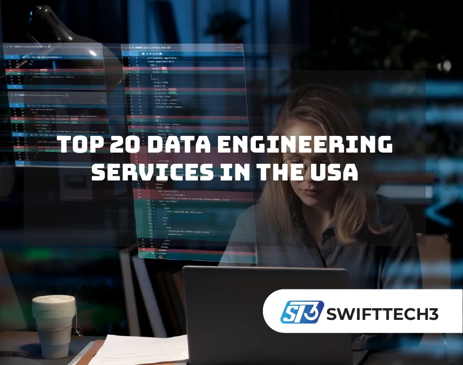 Top 20 Data Engineering Services in the USA Top 20 Data Engineering Services in the USA