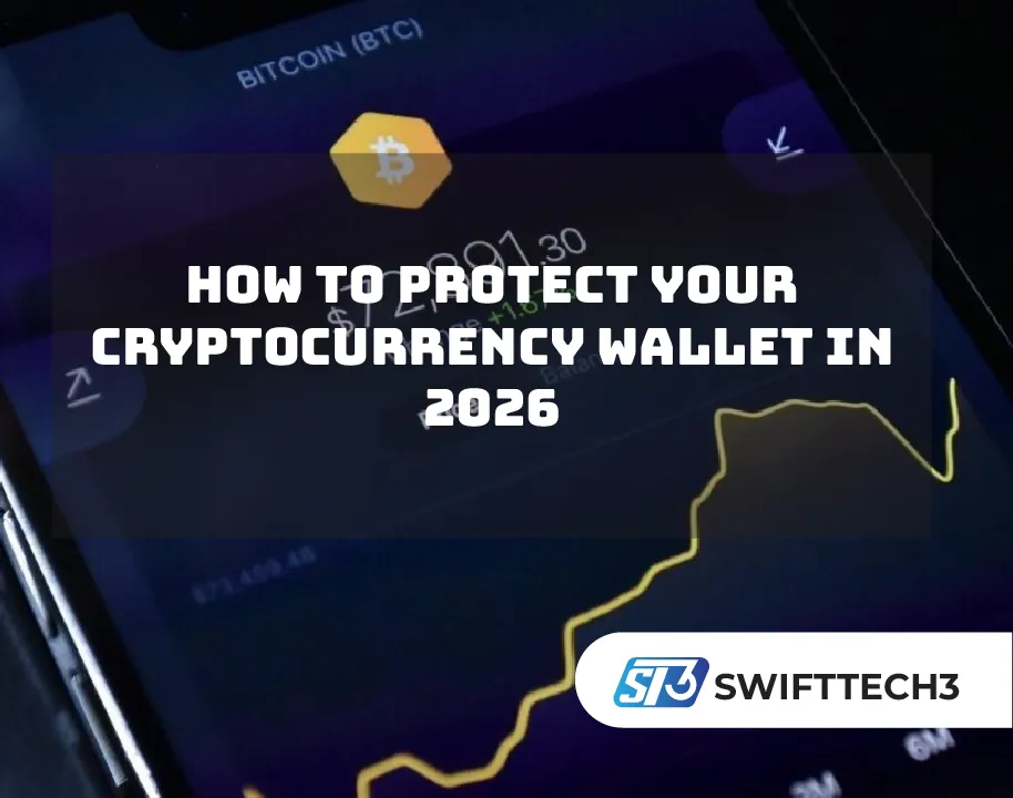 How to Protect Your Cryptocurrency Wallet in 2026